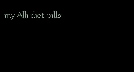 my Alli diet pills