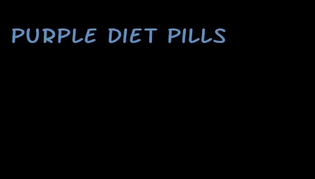 purple diet pills