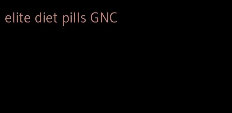 elite diet pills GNC