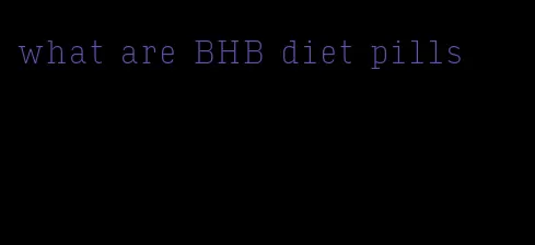 what are BHB diet pills