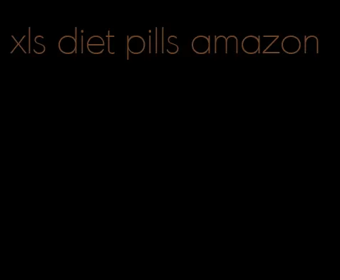 xls diet pills amazon