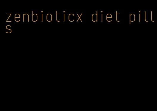 zenbioticx diet pills