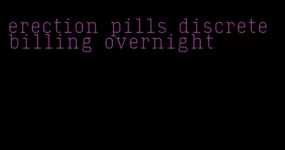 erection pills discrete billing overnight