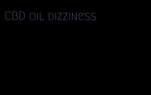 CBD oil dizziness