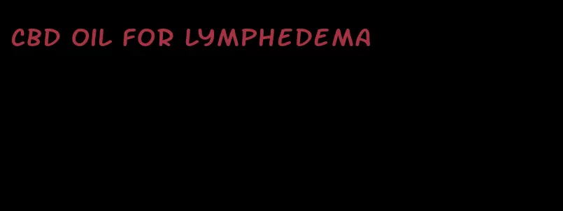 CBD oil for lymphedema