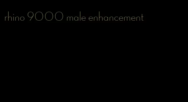 rhino 9000 male enhancement