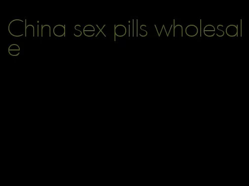 China sex pills wholesale