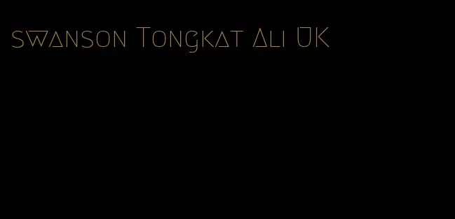 swanson Tongkat Ali UK