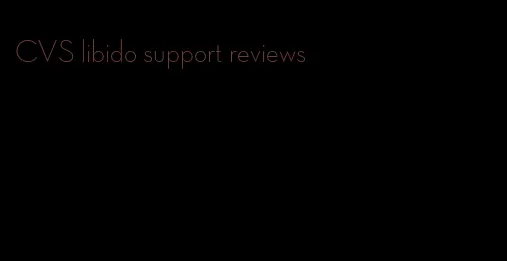 CVS libido support reviews