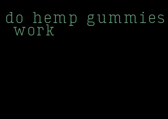 do hemp gummies work