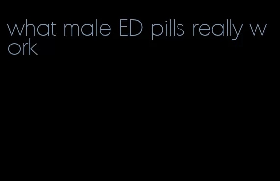 what male ED pills really work