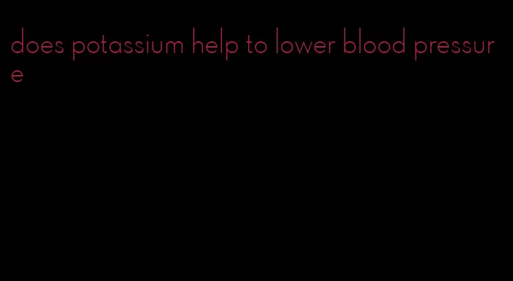 does potassium help to lower blood pressure