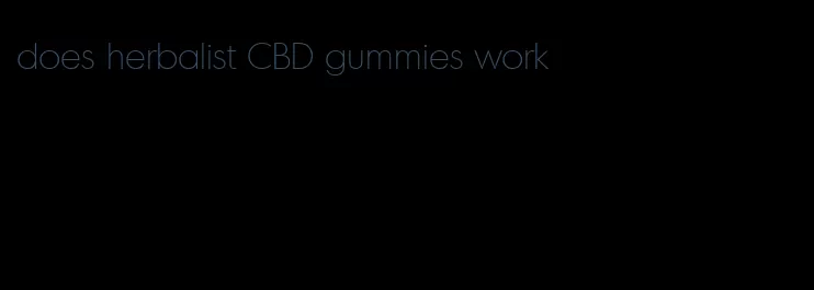 does herbalist CBD gummies work