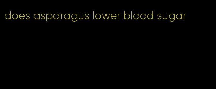 does asparagus lower blood sugar