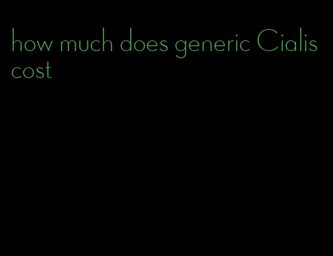how much does generic Cialis cost