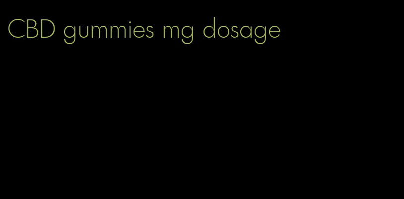 CBD gummies mg dosage