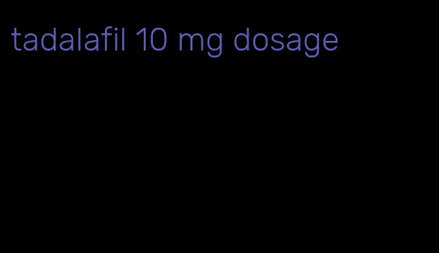 tadalafil 10 mg dosage