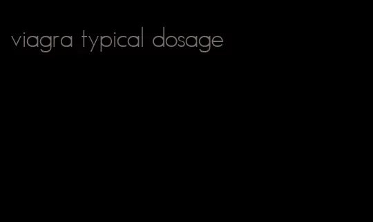 viagra typical dosage