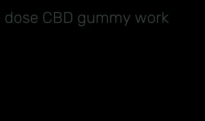 dose CBD gummy work