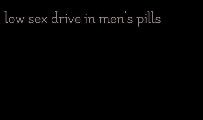 low sex drive in men's pills