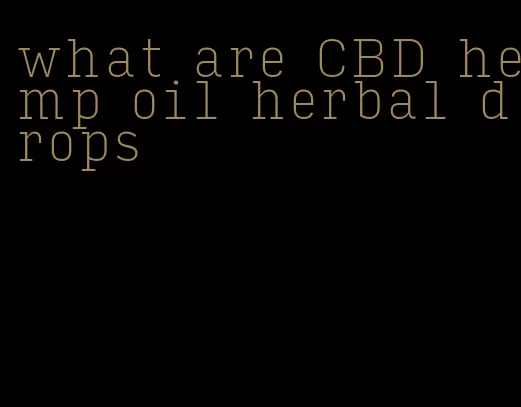 what are CBD hemp oil herbal drops