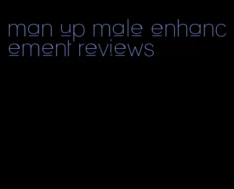 man up male enhancement reviews