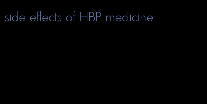 side effects of HBP medicine