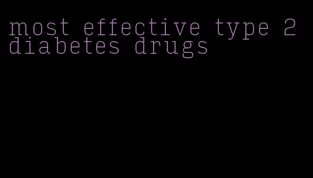 most effective type 2 diabetes drugs