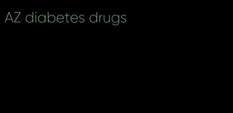 AZ diabetes drugs