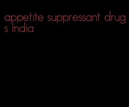 appetite suppressant drugs India