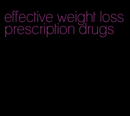 effective weight loss prescription drugs