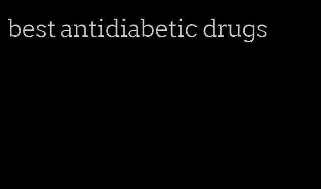 best antidiabetic drugs