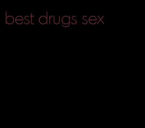 best drugs sex