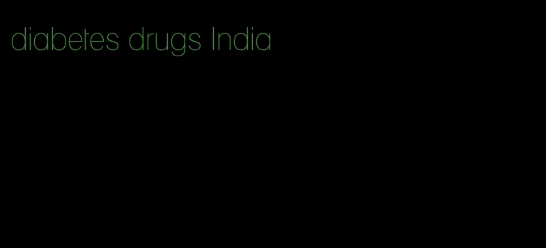 diabetes drugs India