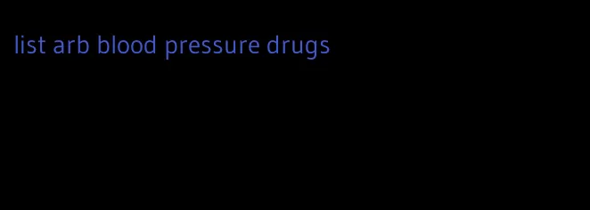 list arb blood pressure drugs