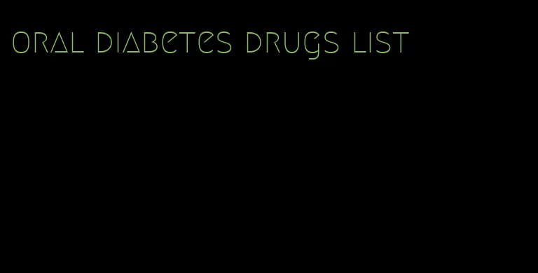 oral diabetes drugs list