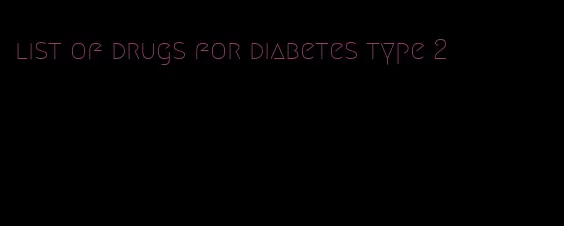 list of drugs for diabetes type 2