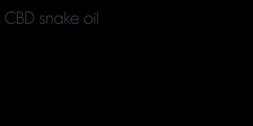 CBD snake oil