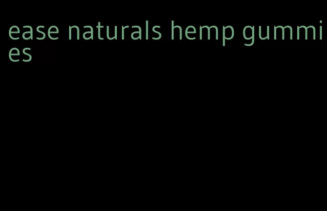 ease naturals hemp gummies