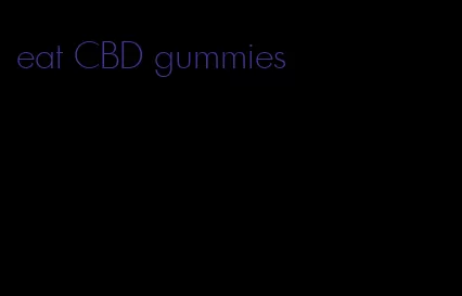 eat CBD gummies
