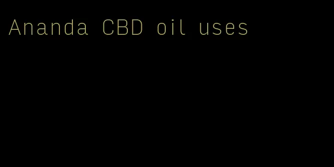 Ananda CBD oil uses