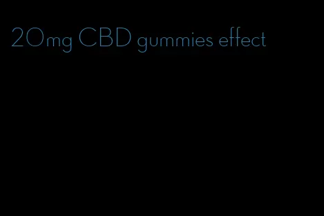 20mg CBD gummies effect