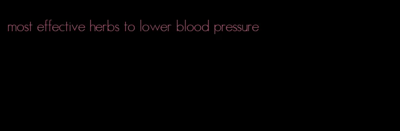 most effective herbs to lower blood pressure