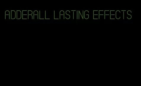Adderall lasting effects