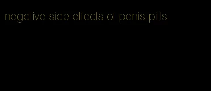 negative side effects of penis pills