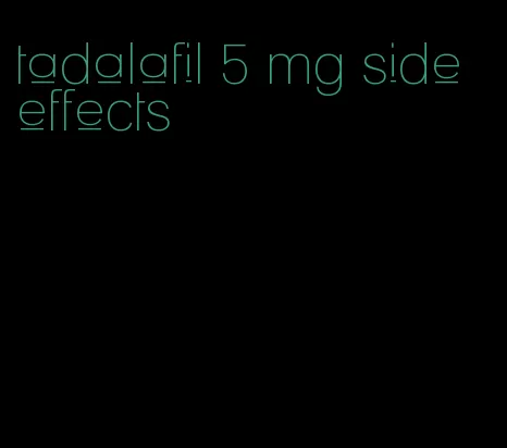 tadalafil 5 mg side effects