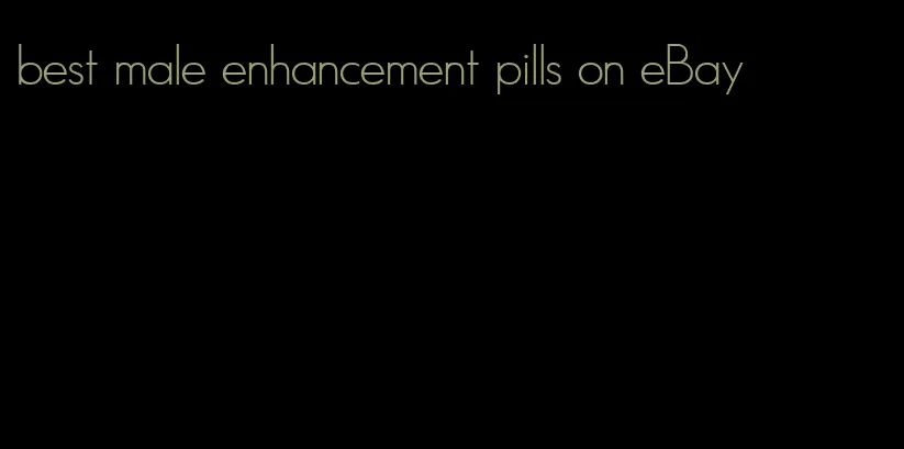 best male enhancement pills on eBay