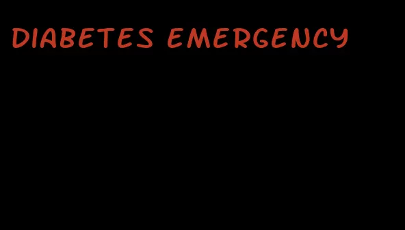 diabetes emergency
