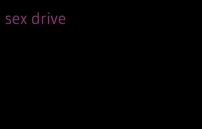 sex drive