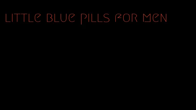 little blue pills for men